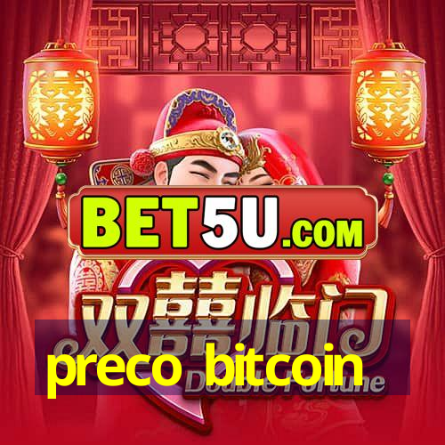 preco bitcoin