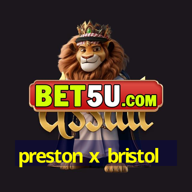 preston x bristol