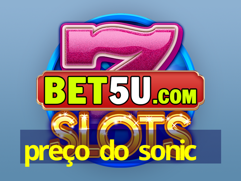 preço do sonic