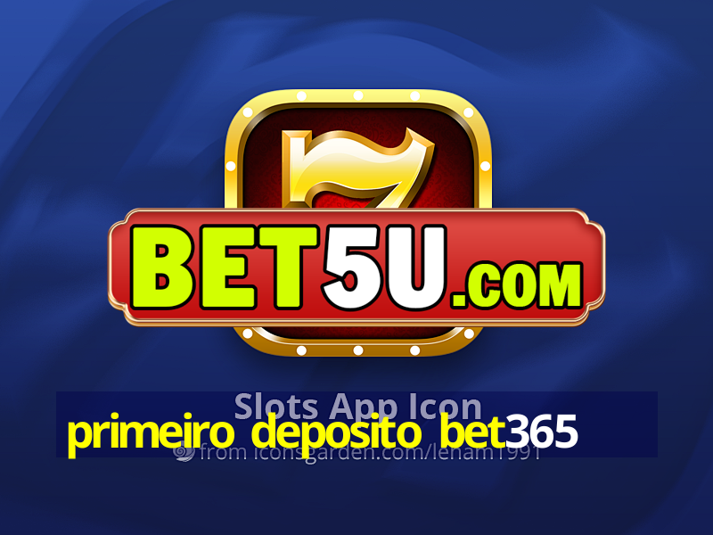 primeiro deposito bet365