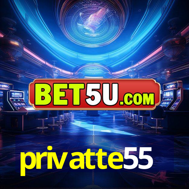 privatte55