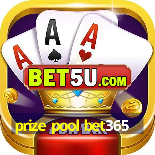 prize pool bet365