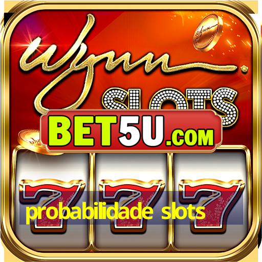 probabilidade slots