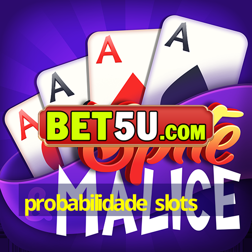 probabilidade slots