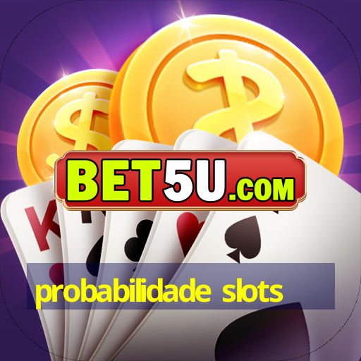 probabilidade slots