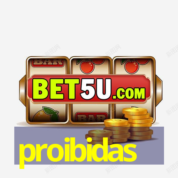 proibidas