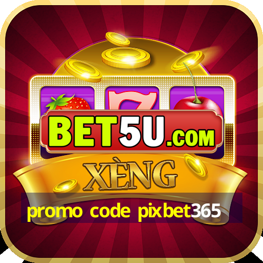 promo code pixbet365