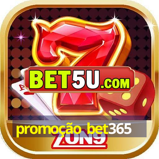 promoção bet365