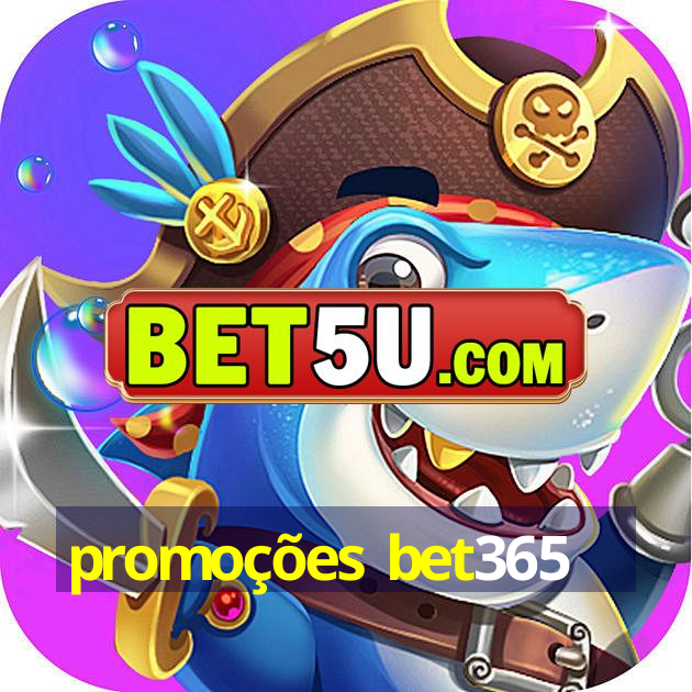 promoções bet365