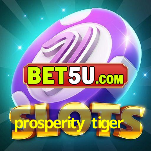 prosperity tiger