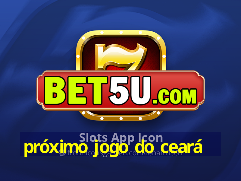 próximo jogo do ceará