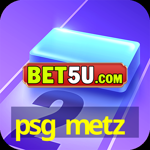 psg metz