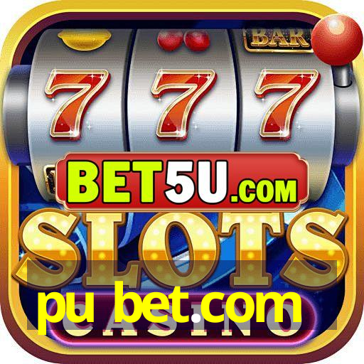 pu bet.com