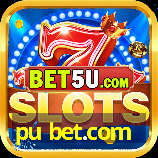 pu bet.com