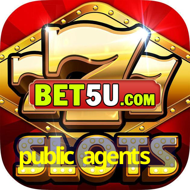 public agents