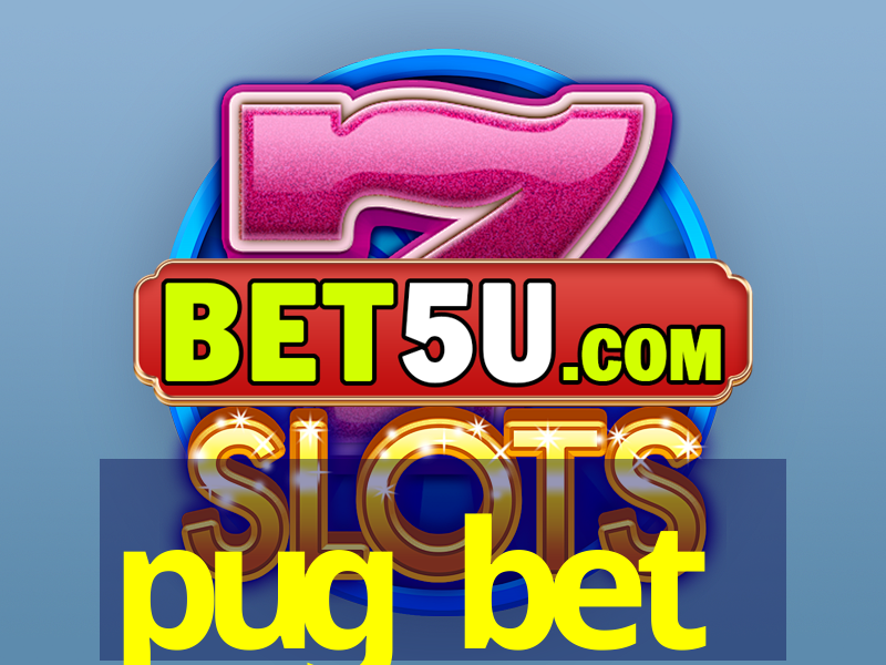 pug bet