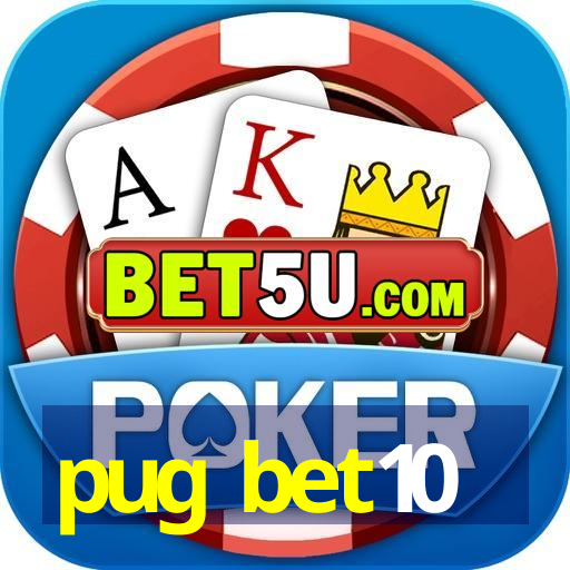 pug bet10