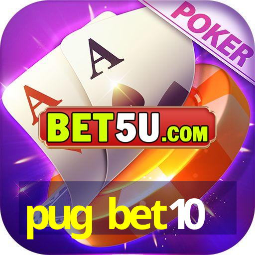 pug bet10