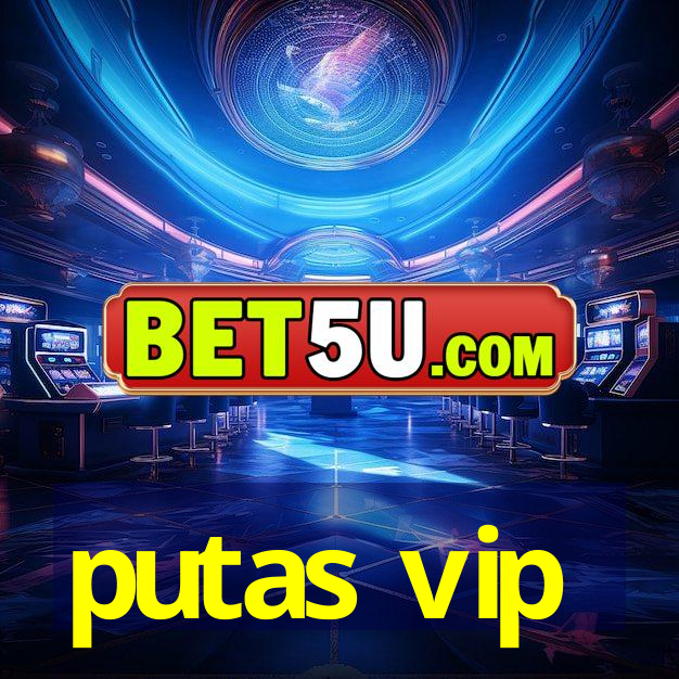 putas vip