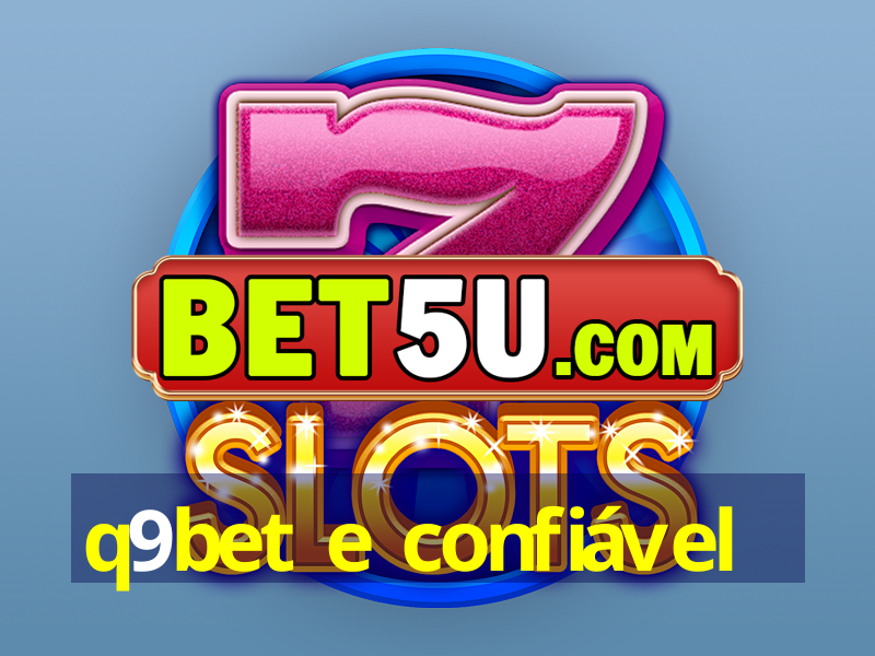 q9bet e confiável