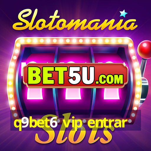 q9bet6 vip entrar