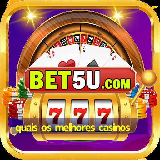 quais os melhores casinos