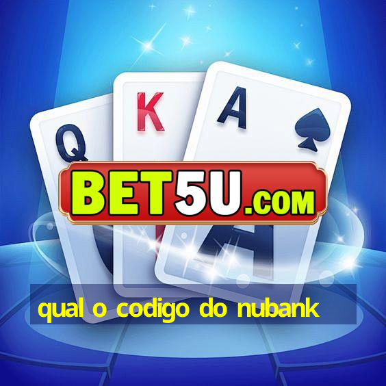 qual o codigo do nubank