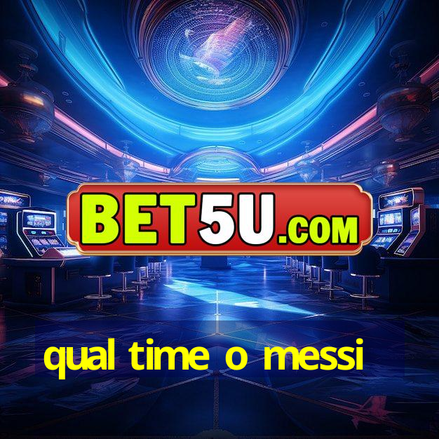 qual time o messi