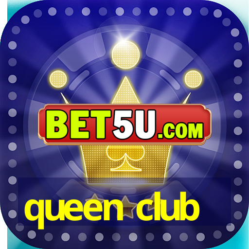 queen club