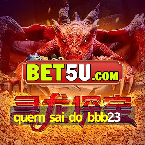 quem sai do bbb23