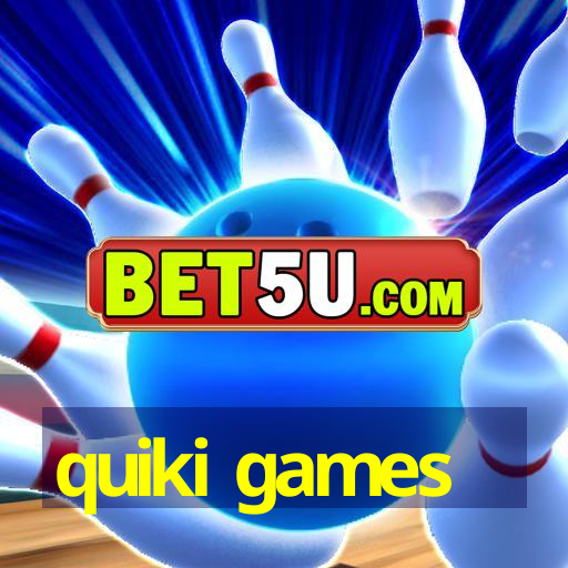 quiki games