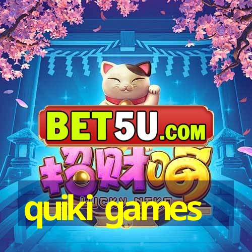 quiki games