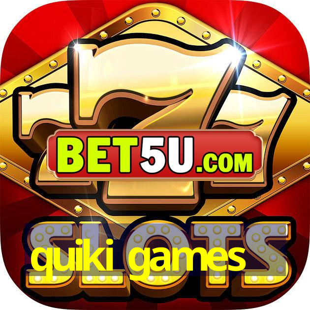 quiki games