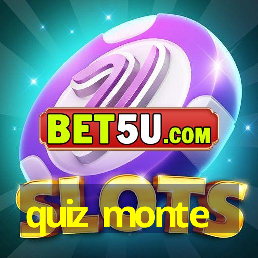 quiz monte