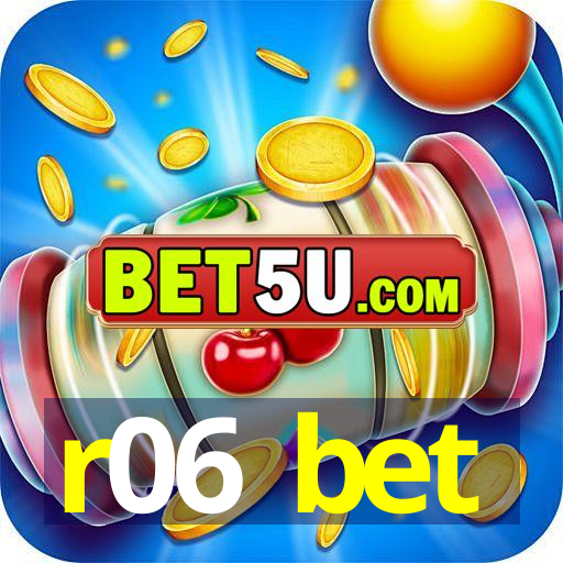 r06 bet