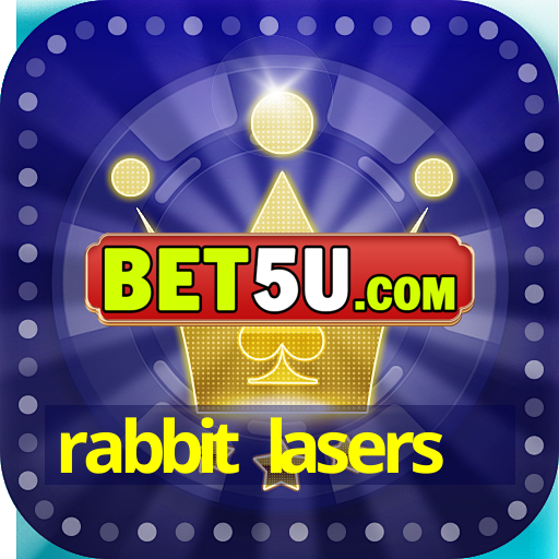 rabbit lasers