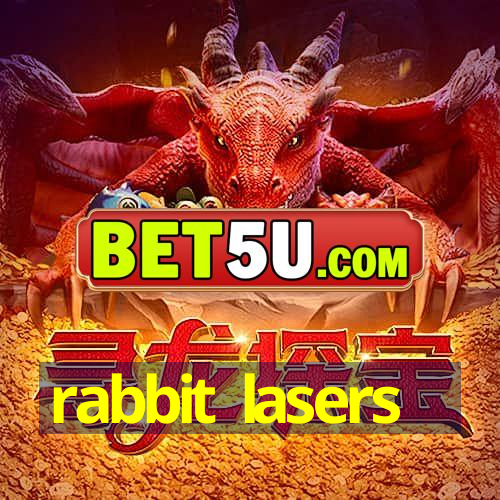 rabbit lasers