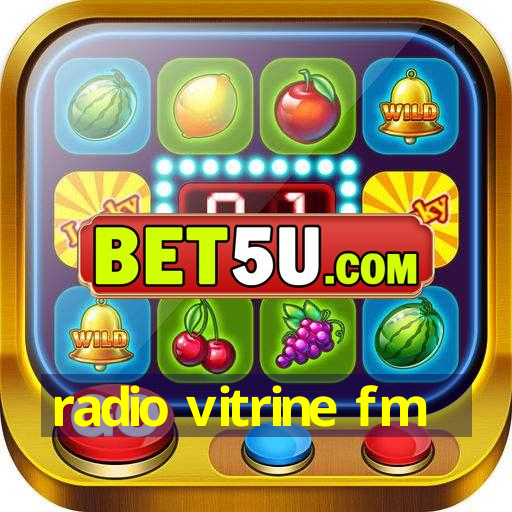 radio vitrine fm