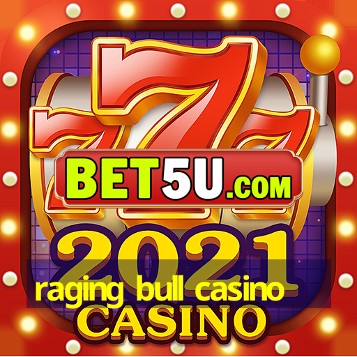 raging bull casino