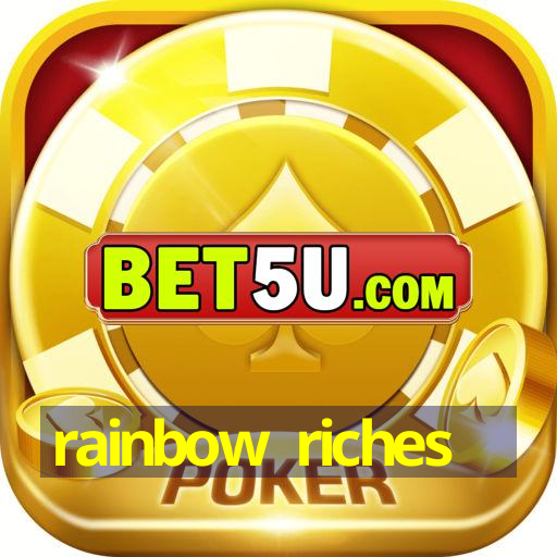 rainbow riches