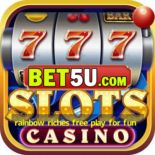 rainbow riches free play for fun