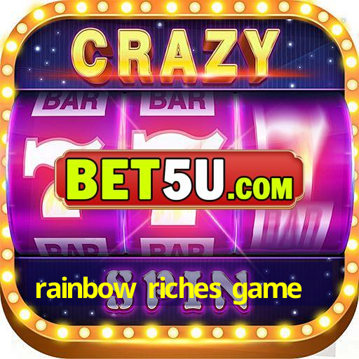 rainbow riches game