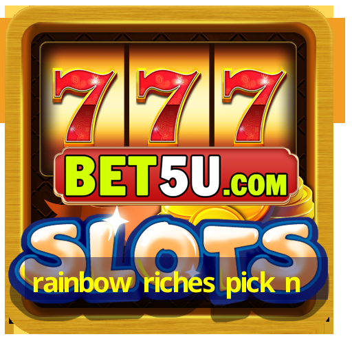 rainbow riches pick n