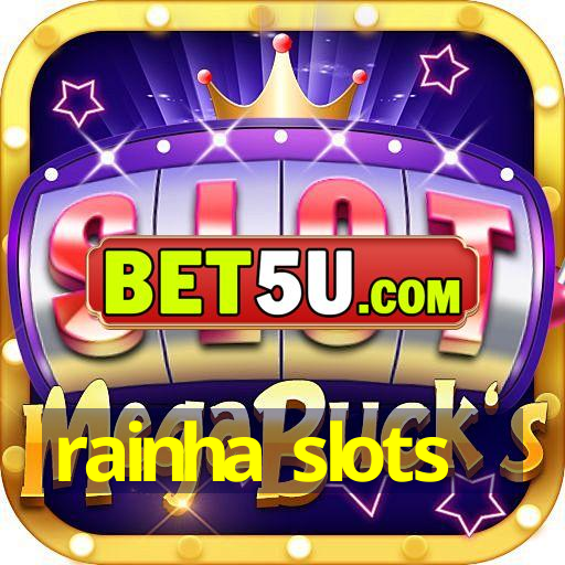 rainha slots