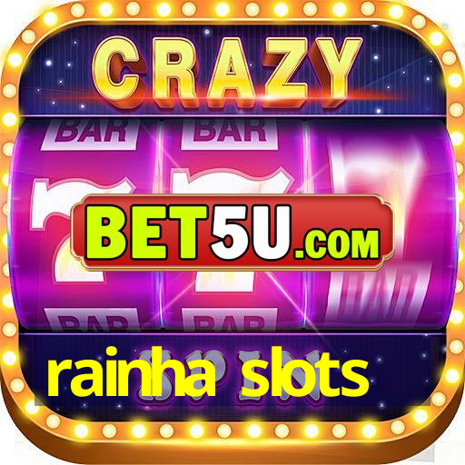 rainha slots