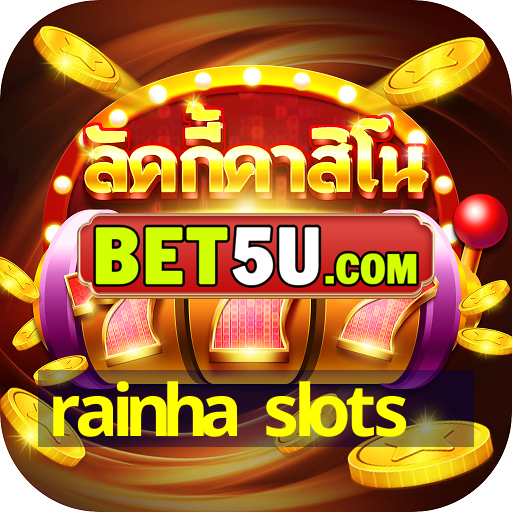 rainha slots