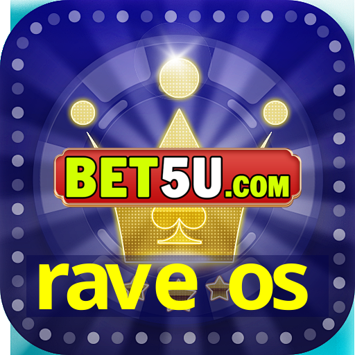 rave os