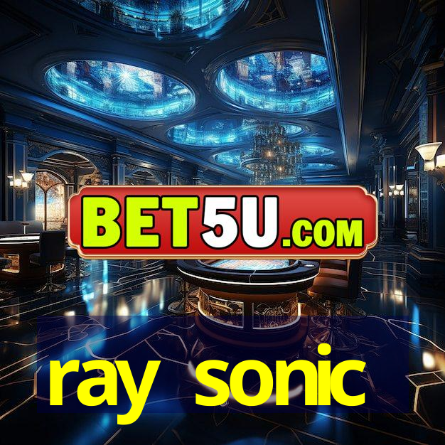 ray sonic