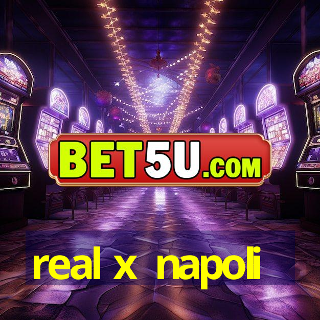 real x napoli