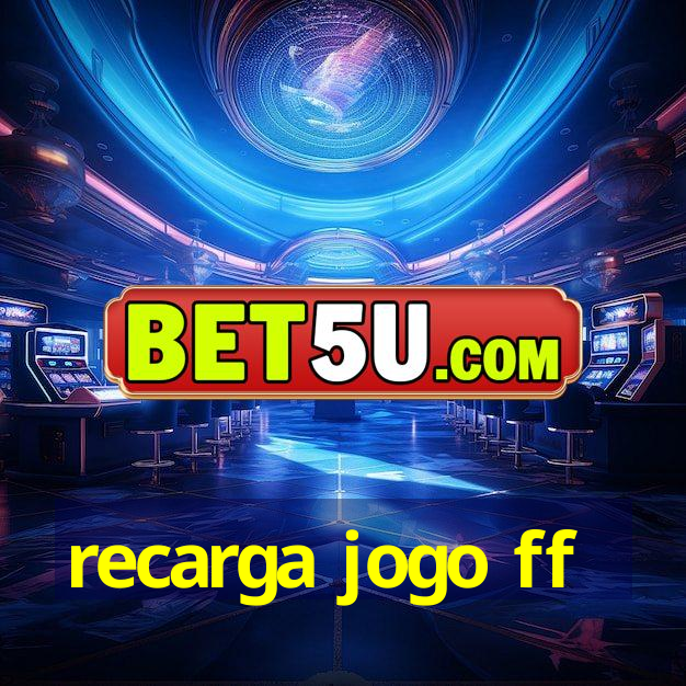 recarga jogo ff